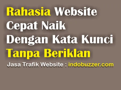 Trik Rahasia Untuk Menaikkan Website Dengan Kata Kunci Tanpa Iklan